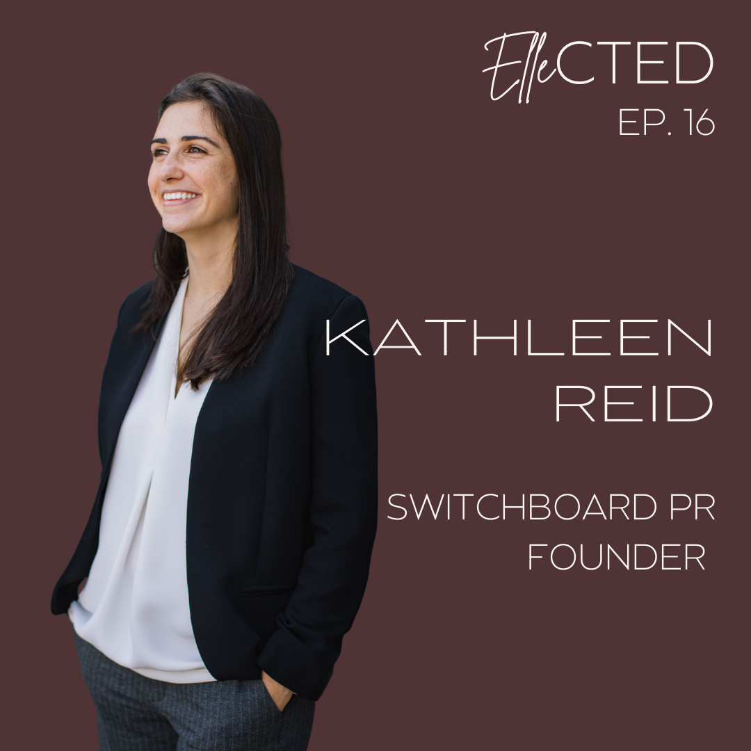 Ellected Ep. 16 - Kathleen Reid