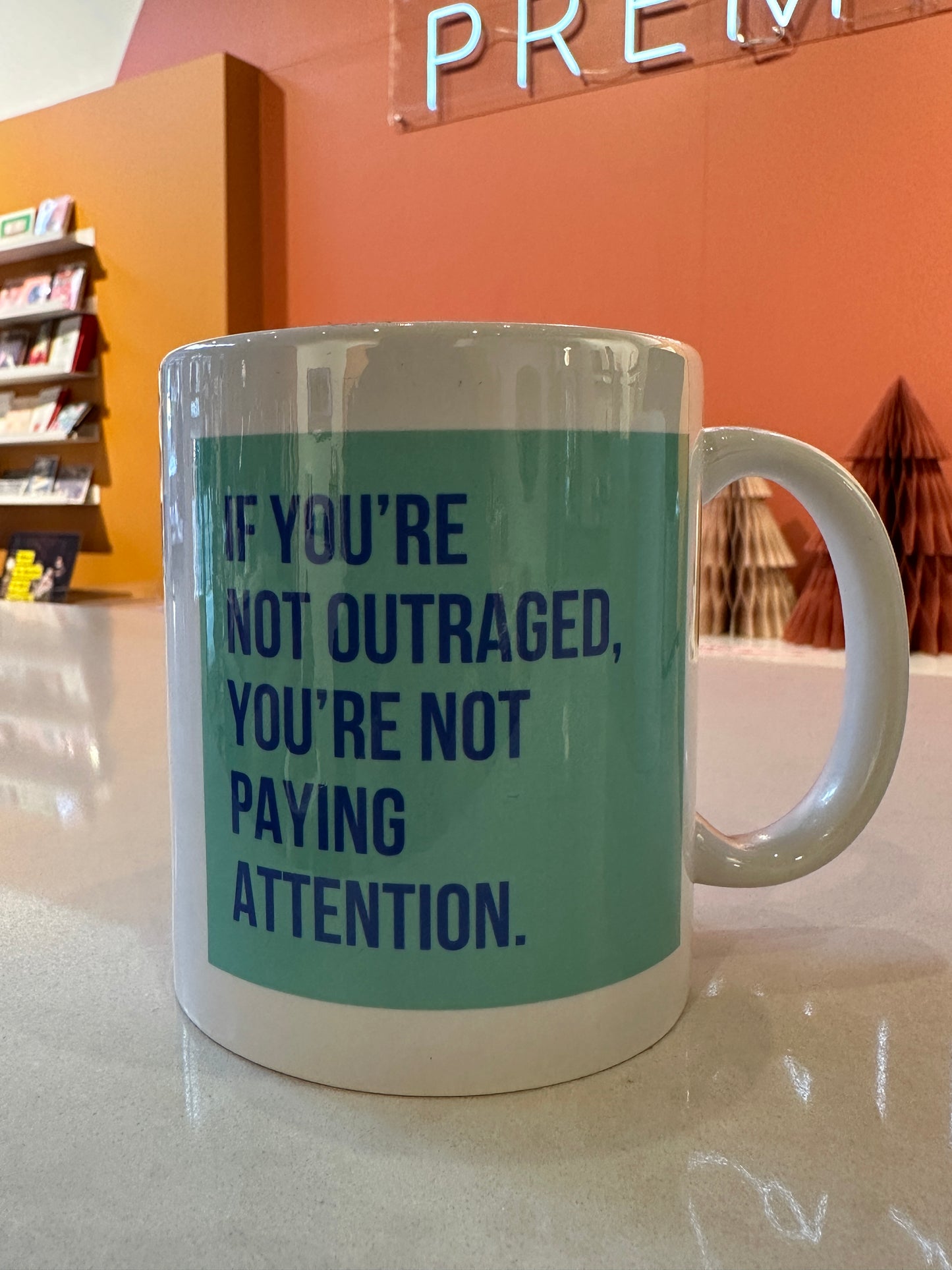 Madame Premier If You’re Not Outraged, You’re Not Paying Attention Mug