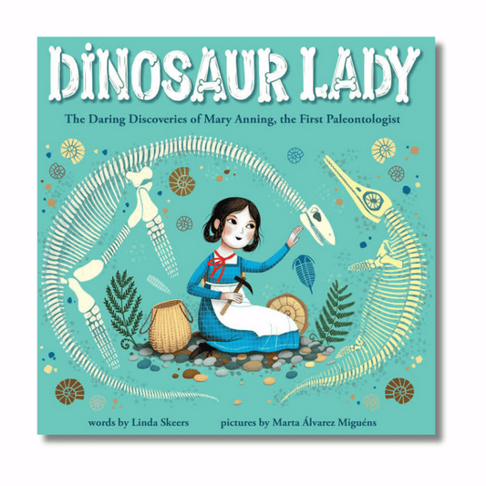 Dinosaur Lady - The Daring Discoveries of Mary Anning, the First Palaeontologist