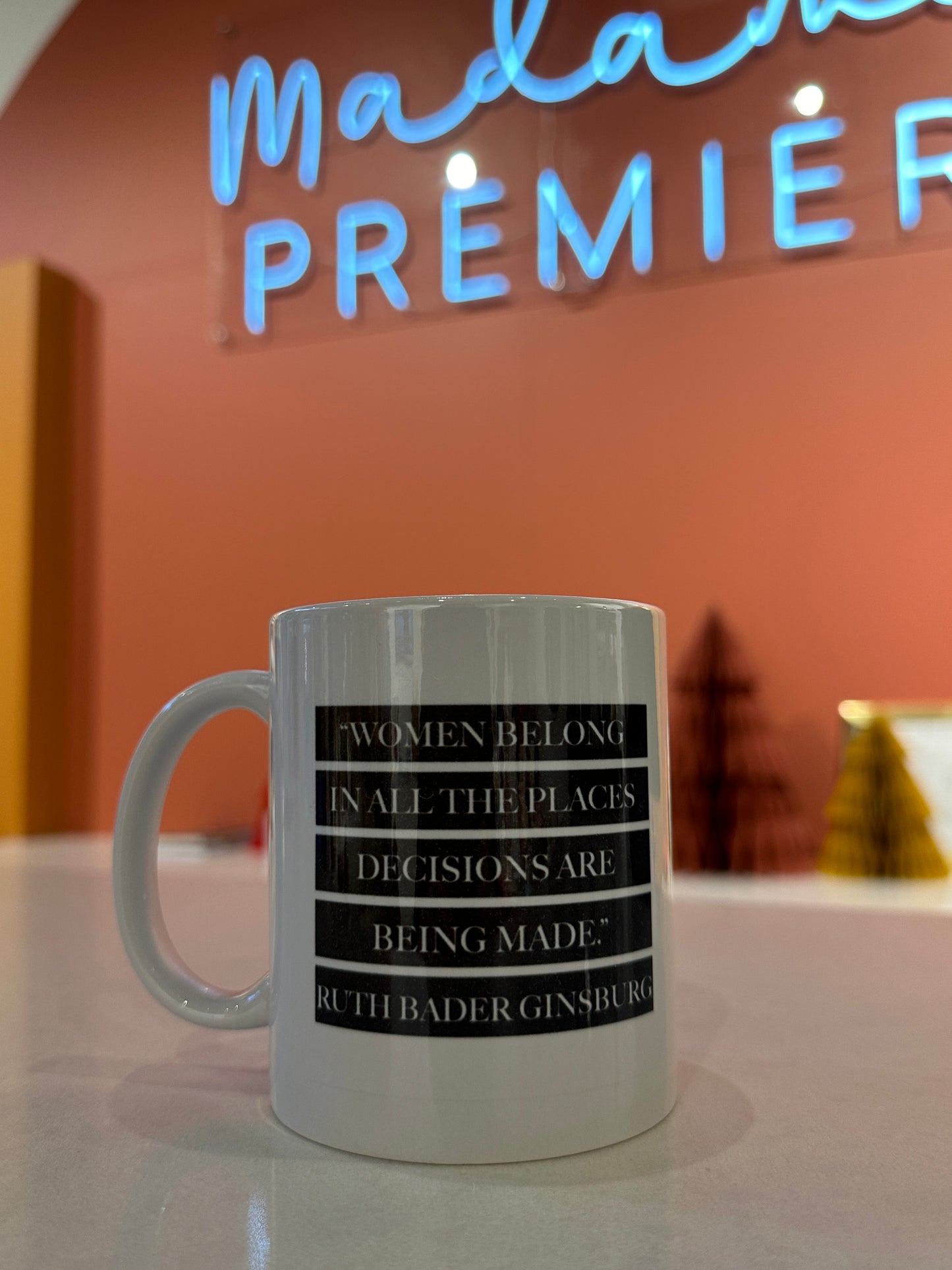 Madame Premier Women Belong In All The Places Decisions Are Made Mug