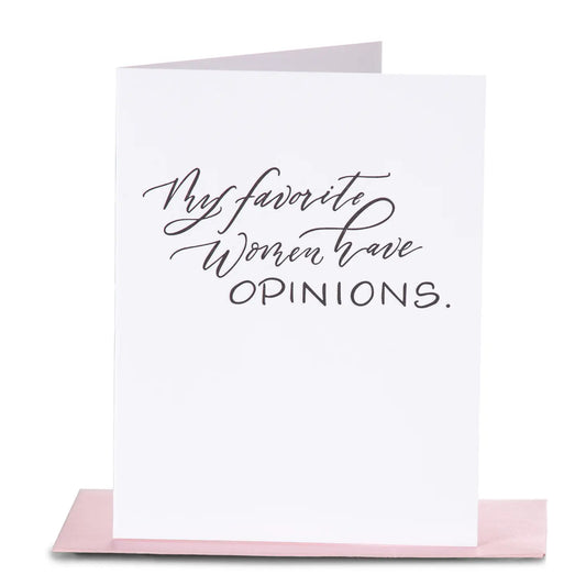 My Favorite Women Have Opinions Card