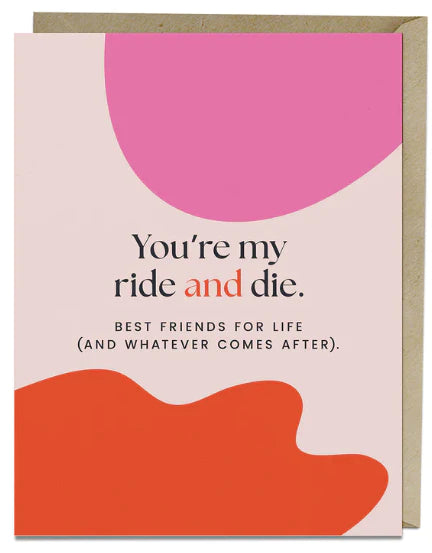 You’re My Ride and Die Friendship Card