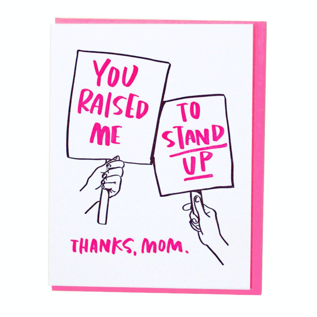 You Raised Me To Stand Up Card