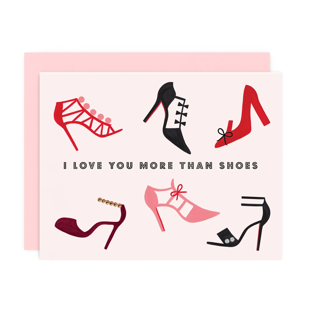 I Love You More Than Shoes Card