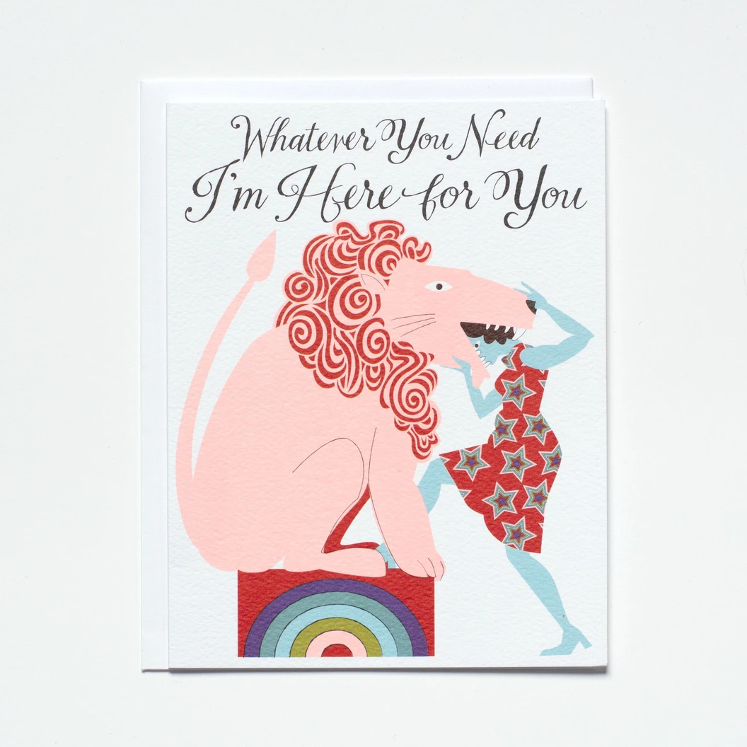 Whatever You Need I'm Here For You Card