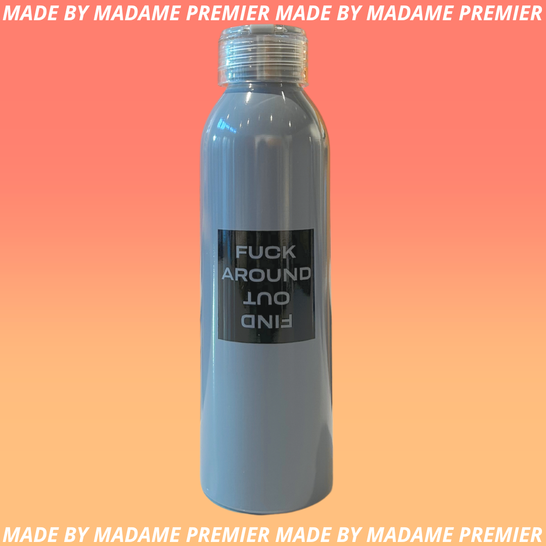 Madame Premier Fuck Around Find Out Aluminum Water Bottle