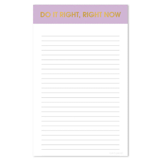 Do It Right, Right Now Notepad